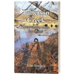 Patterson Creek: Does everything happen for a reason? by John Stuckey