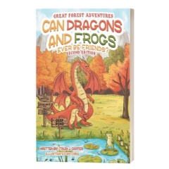 Can Dragons and Frogs Ever Be Friends?: Second Edition by Trudi J Carter