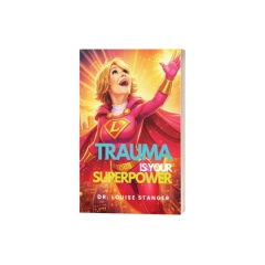 Trauma Is Your Superpower