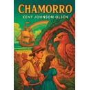 Leavitt Peak Press Announces the Release of Chamorro  A Bold and Uplifting Adventure by Kent Johnson Olsen