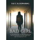 Leavitt Peak Press Announces the Release of �Bad Girl� by Fay E.B. Downing