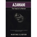 Leavitt Peak Press Releases �Azawani: The Hood of A Mentor� By Martins Ejiofor