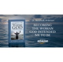 Dr. Tacoma R. Anderson Presents a Transformational Faith Journey in Becoming the Woman God Intended Me to Be