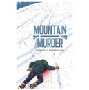 New Thriller Novel by Robert J. Rosenbaum � �Mountain Murder: High Country Mayhem�