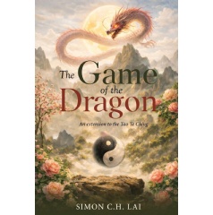 �The Game of the Dragon: An Extension to the Tao Te Ching�
