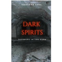 Step Into the Shadows: Chislene Lora�s Spine-Chilling Horror Collection, �Dark Spirits,� Now available on Amazon