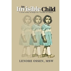 Lenore Ossen's “An Invisible Child: A True Story of Hope for Victims
of Abuse” Re-Released