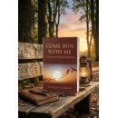 A Powerful Story of Courage and Freedom Comes to Life in �Come Run with Me: A Story of the Underground Railroad�
