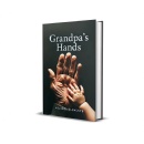 A Heartwarming Christmas Gift: Grandpas Hands by Melinda Clements
