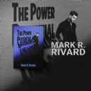 Author and Visionary Mark R Rivard Unveils “The Power Potential,” a Psychological Thriller with Global Film Potential