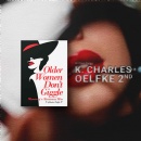 A Life Fully Lived: K. Charles Oelfke 2nd Reflects on Love, Adventure, and Discovery