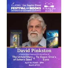 David Pinkston To Sign �To Open One�s Eyes� and �The Untold Story of Satan�s Seed� at LA Times Festival of Books