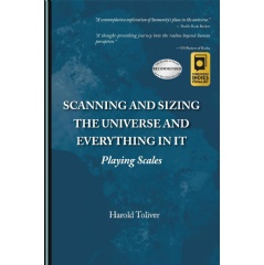 Harold Toliver�s �Scanning and Sizing the Universe and Everything in It: Playing Scales� Challenges Human Perception of Scale in Science and Philosophy