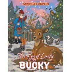Ann Miles Sievers Brings Christmas Story of Compassion in �The Food Lady and Bucky�