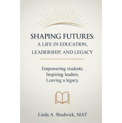Educator Lieda A. Shadwick Shares a Lifetime of Inspiring Students and Building Lasting Legacies