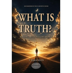 T Hakanson Explores Faith, Science, and the Search for Truth in �What is Truth?�