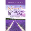 Breaking the Silence: �Women�s Role in Kingdom Building: Do You Know Your Role?� by Dr Evelyn J Williams-Reason, Confronts Gender Barriers in the Church