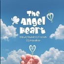 Wendy Nadherny Fachon�s �The Angel Heart� Inspires Young Readers Through Nature, Imagination, and Emotional Reflection