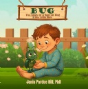 Back-to-School Spotlight, �BUG: The Story of a Special Bug and His Little Boy� Inspires Literacy, Observation, and Empathy in Today�s Classrooms