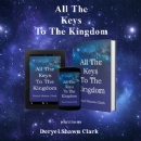 Deryel Shawn Clarks All the Keys to the Kingdom Opens the Door to a Hidden Dimension of Reality