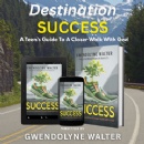 �Destination Success� Gives Teens a Real Roadmap for Faith, Focus, and the Future