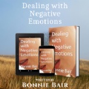 �Dealing with Negative Emotions� Offers a Practical Way Through Grief, Guilt, Anxiety, and Anger�One Emotion at a Time