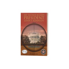 �My Father Killed President John F. Kennedy� by Bruce H. Bell