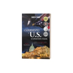 Undermining the U.S. Constitution