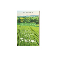 “Health Through the Psalms: To Do God’s Will” by Maureen Greer