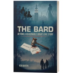 �The Bard: Beyond A Reasonable Doubt Love Story� by Ken Martin