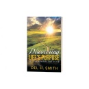 Del H. Smith�s �Discovering Life�s Purpose� Gains Notable Reader Response Through Recent Amazon Reviews