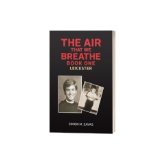 “The Air That We Breathe – Book One: Leicester” by Simon M. Zayas