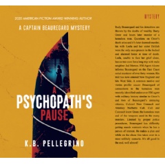 K.B. Pellegrino's “A Psychopath's Pause:” Unfolding the Mind
Behind the Murders