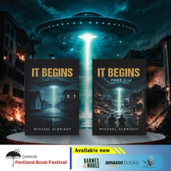 Michael Albright�s Sci-Fi Thriller Series �It Begins� and �It Begins: Part II� to Be Featured at the Portland Book Festival 2026