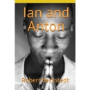 Robert Beckstedt�s �Ian and Anton� Invites Readers Into a Moving Journey of Faith, Purpose, and the Courage to Say Yes