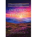 One Man�s Time Behind Bars Becomes a Lifeline of Hope in �Dew Drops from Heaven�