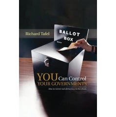 Richard Tafel�s �YOU Can Control Your Governments� Challenges Citizens to Reclaim Their Voice in Democracy