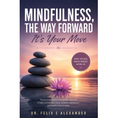 When Your Mind Won�t Slow Down, �Mindfulness, The Way Forward� Shows You Where to Begin