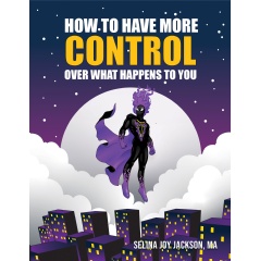 Selina Jackson Discusses How All Children Have Tremendous P... Book: “How to Have More CONTROL Over What Happens to
You”