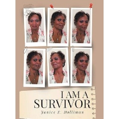 “I Am a Survivor” by Janice E Holliman (Author)